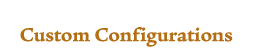 Custom Configurations